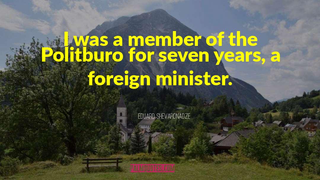 Seven Years quotes by Eduard Shevardnadze