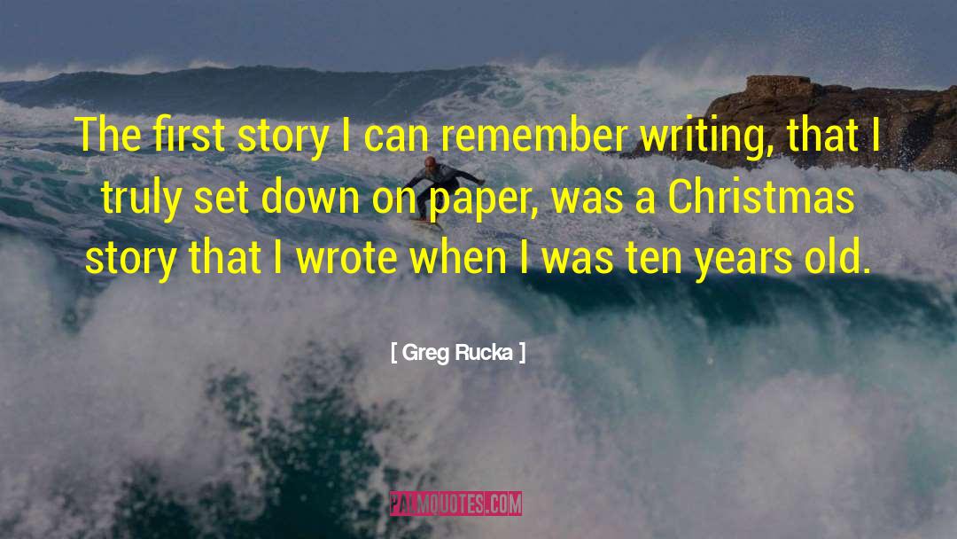 Seventeen Years Old quotes by Greg Rucka