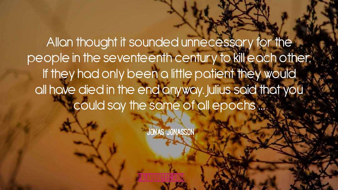 Seventeenth Century quotes by Jonas Jonasson