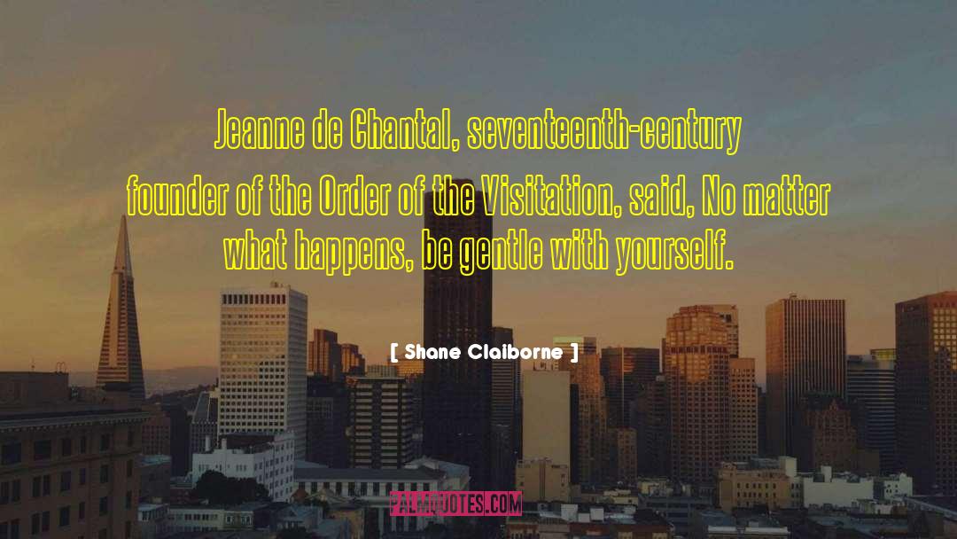 Seventeenth Century quotes by Shane Claiborne