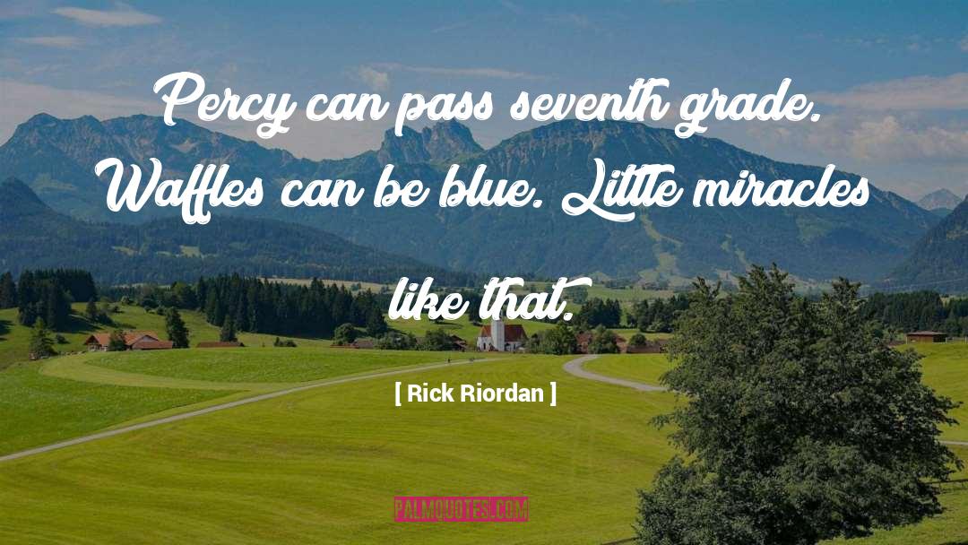 Seventh Grade quotes by Rick Riordan