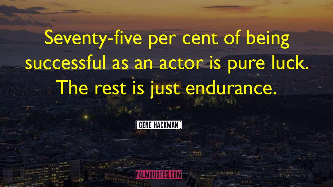 Seventy Five quotes by Gene Hackman