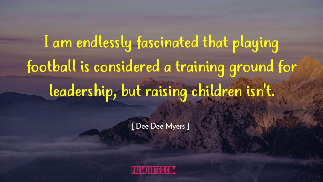 Several Leadership quotes by Dee Dee Myers