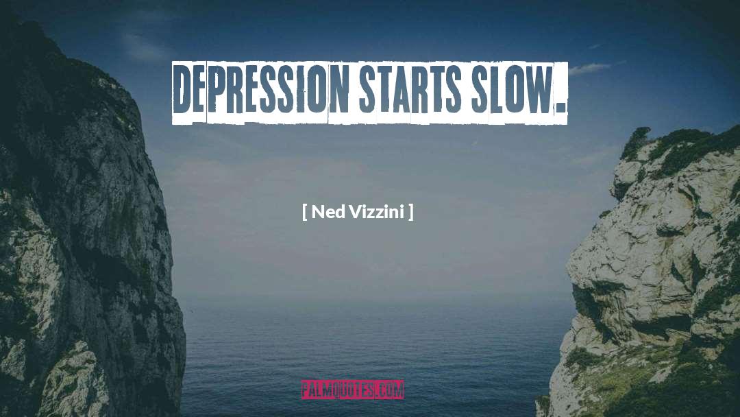 Severe Depression quotes by Ned Vizzini