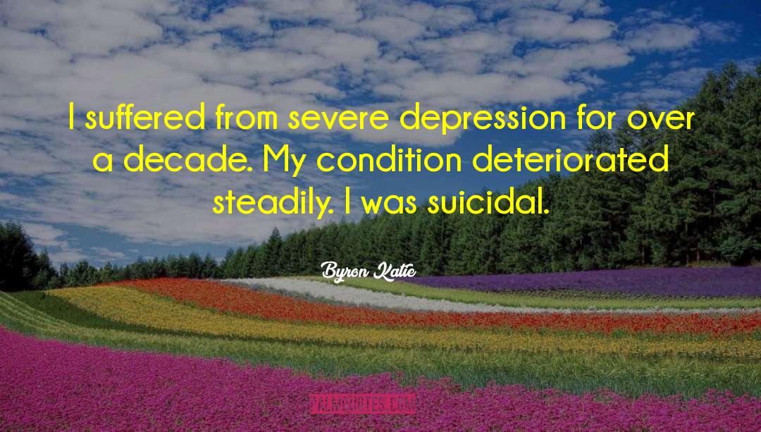 Severe Depression quotes by Byron Katie