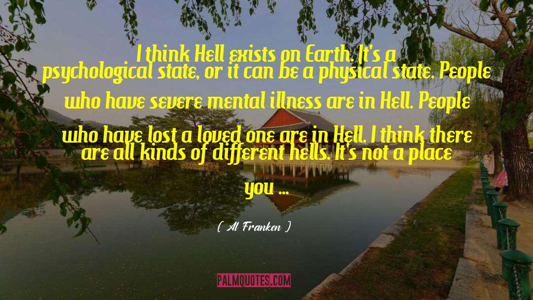 Severe Mental Illness quotes by Al Franken