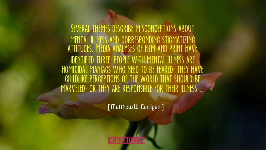 Severe Mental Illness quotes by Matthew W. Corrigan