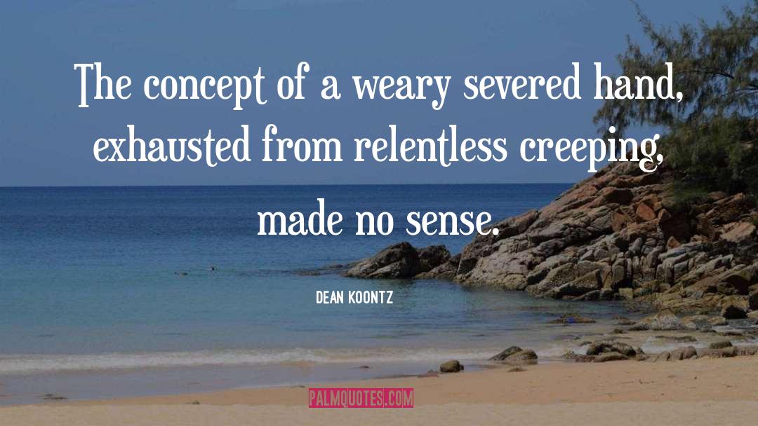 Severed quotes by Dean Koontz