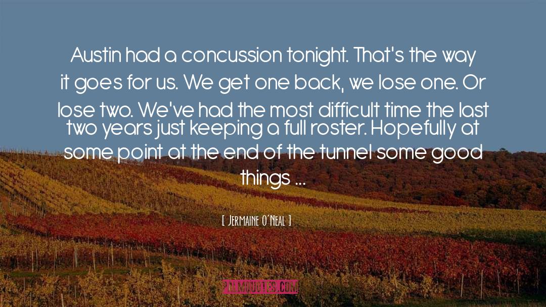 Severities Of Concussions quotes by Jermaine O'Neal