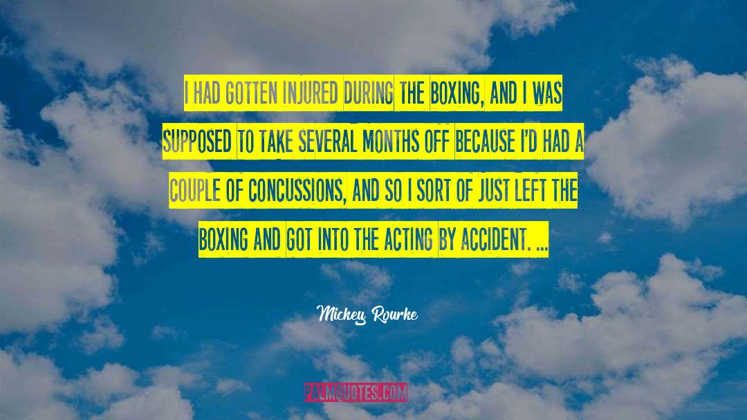 Severities Of Concussions quotes by Mickey Rourke