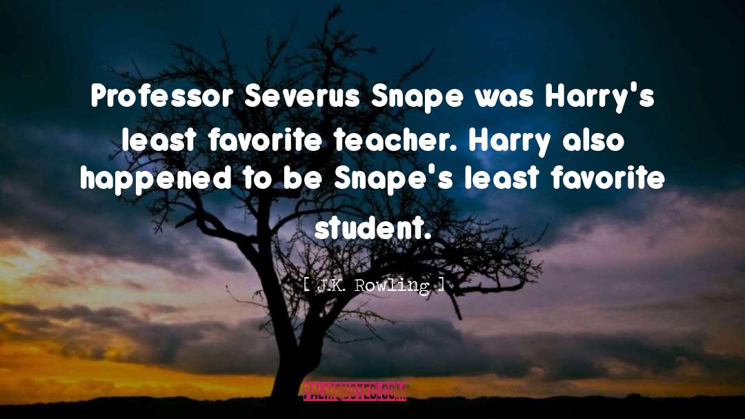 Severus Snape quotes by J.K. Rowling