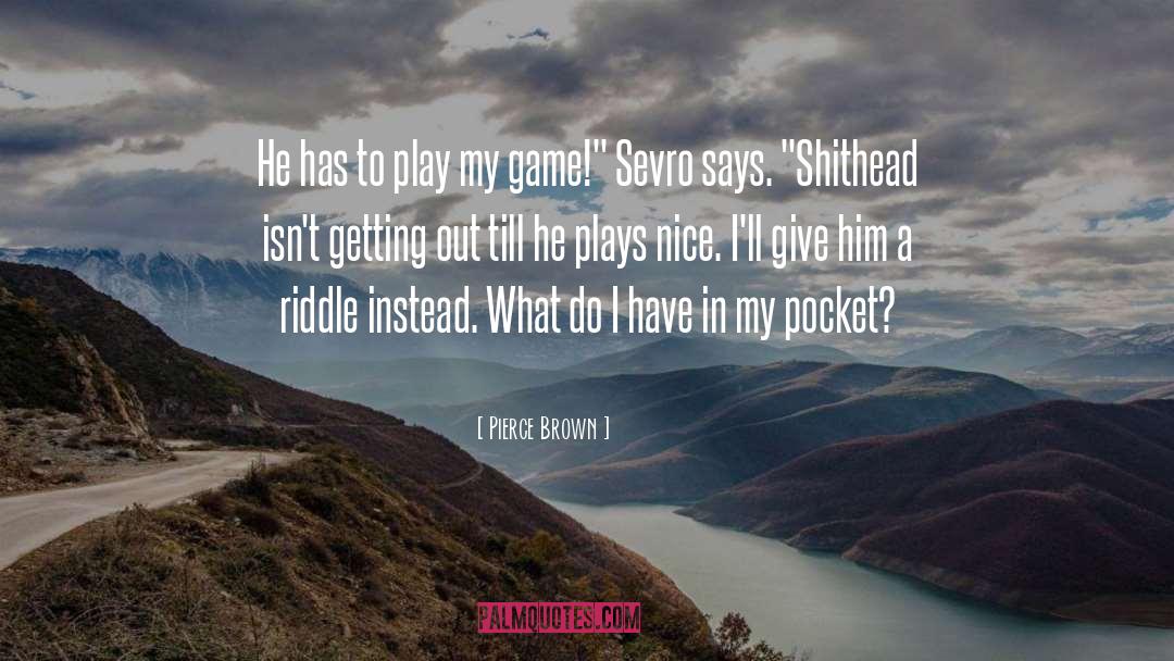 Sevro quotes by Pierce Brown