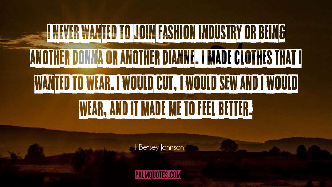 Sew quotes by Betsey Johnson