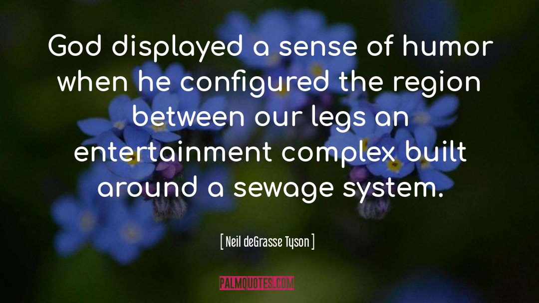 Sewage quotes by Neil DeGrasse Tyson