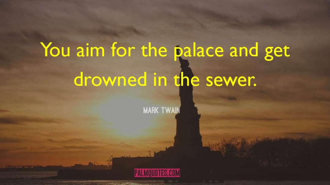 Sewers quotes by Mark Twain