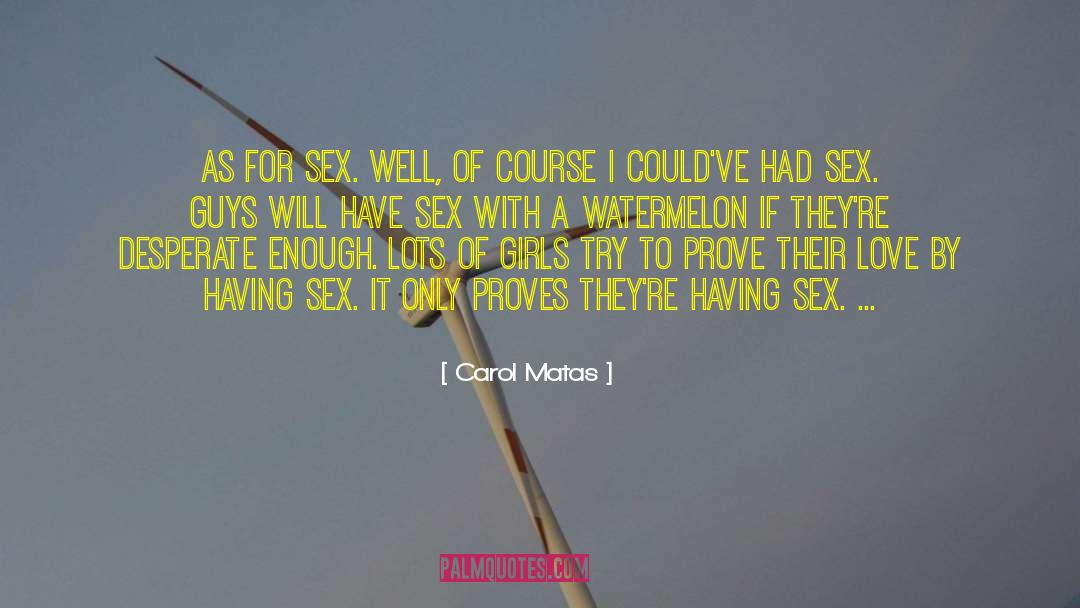 Sex After 60 quotes by Carol Matas