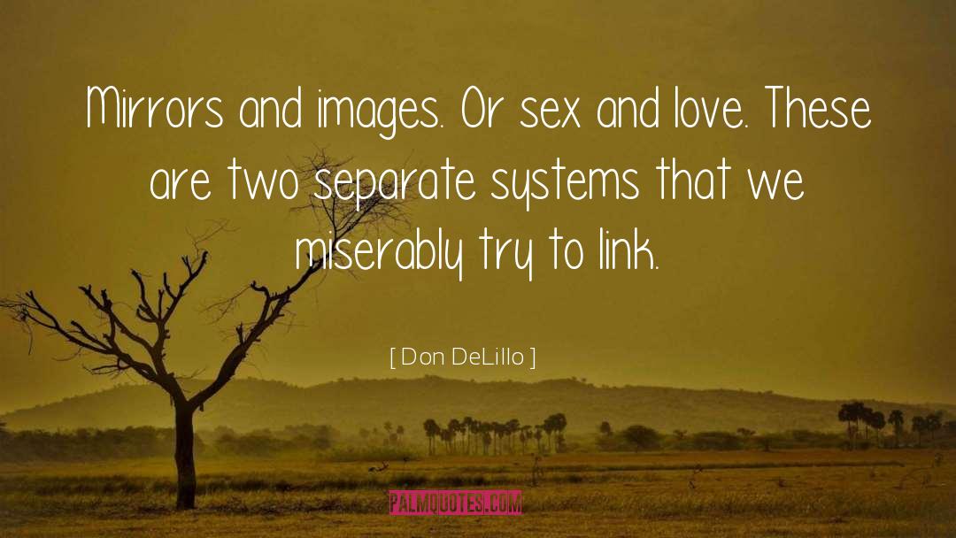 Sex And Love quotes by Don DeLillo