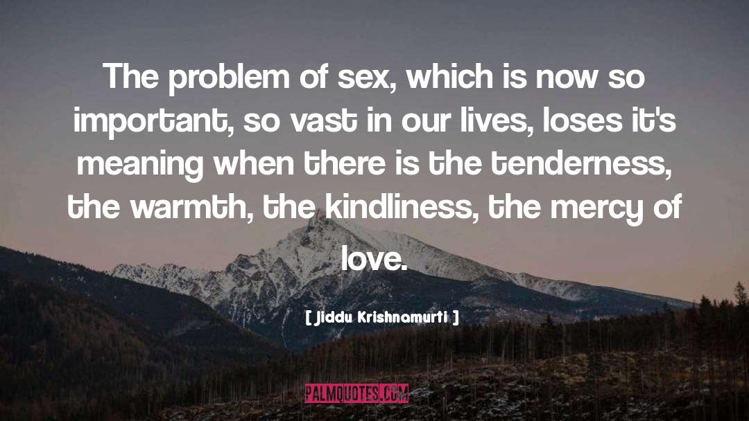 Sex And Love quotes by Jiddu Krishnamurti