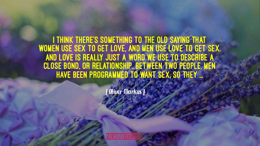 Sex And Love quotes by Oliver Markus