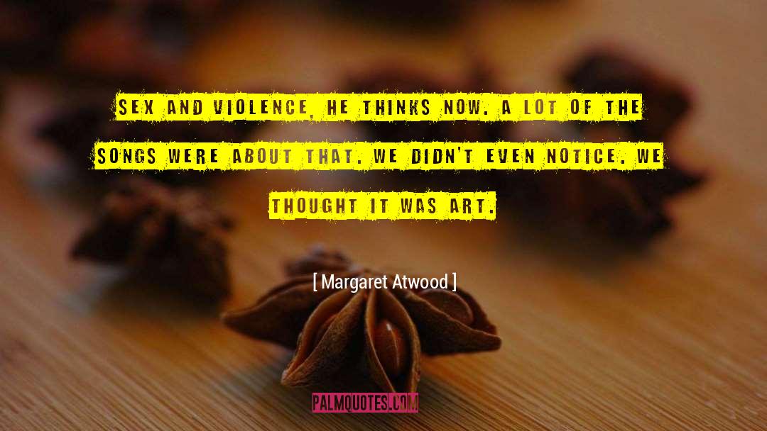 Sex And Violence quotes by Margaret Atwood
