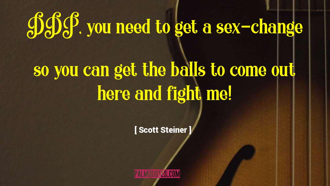 Sex Change quotes by Scott Steiner