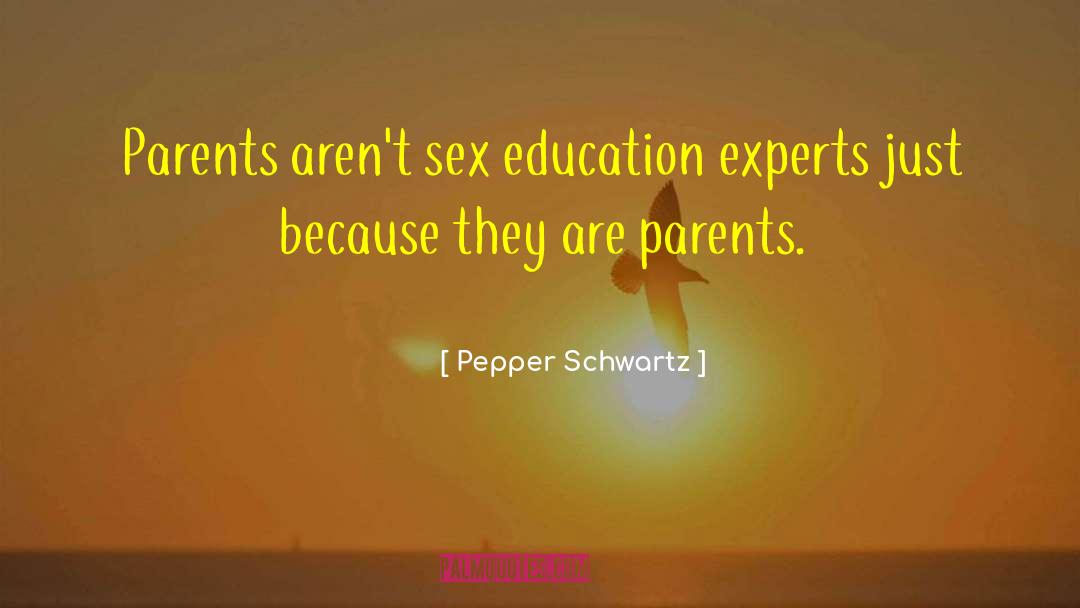 Sex Education quotes by Pepper Schwartz