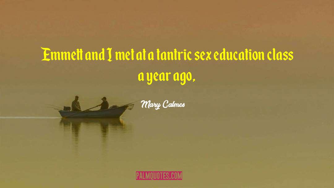 Sex Education quotes by Mary Calmes