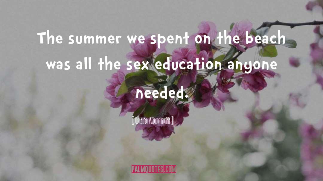 Sex Education quotes by Jettie Woodruff