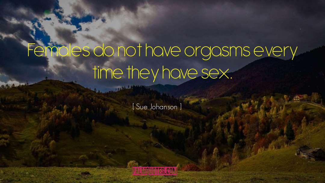 Sex Enjoyment quotes by Sue Johanson