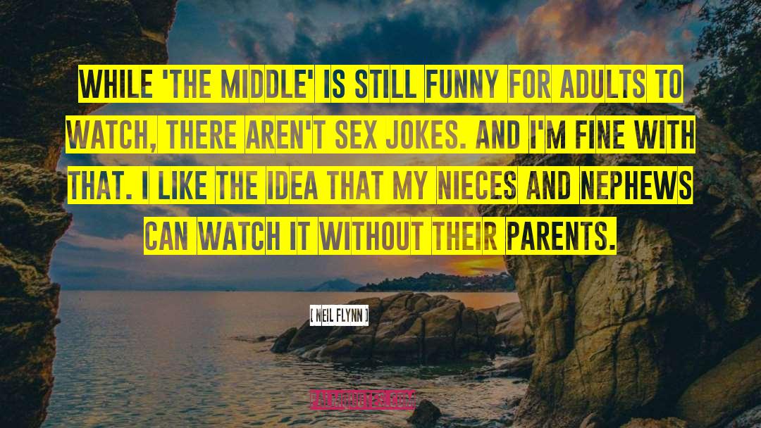 Sex Jokes quotes by Neil Flynn