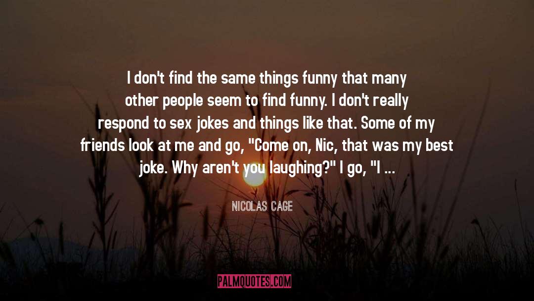 Sex Jokes quotes by Nicolas Cage