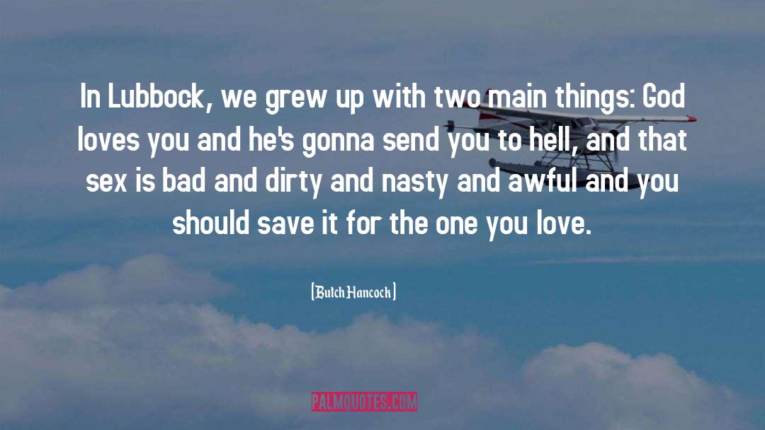 Sex Love quotes by Butch Hancock