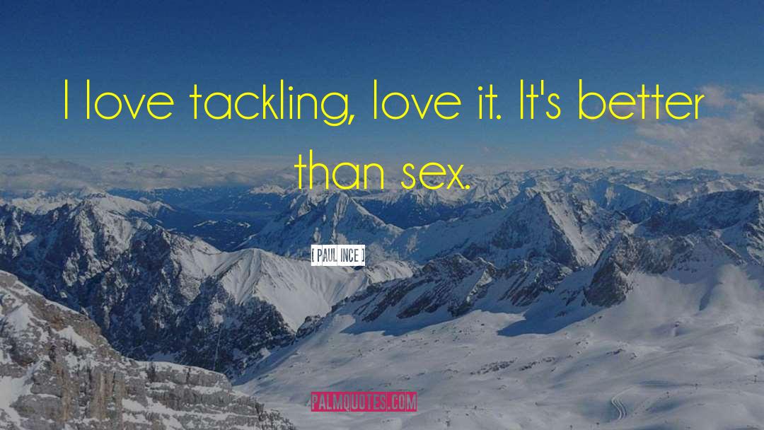 Sex Love quotes by Paul Ince