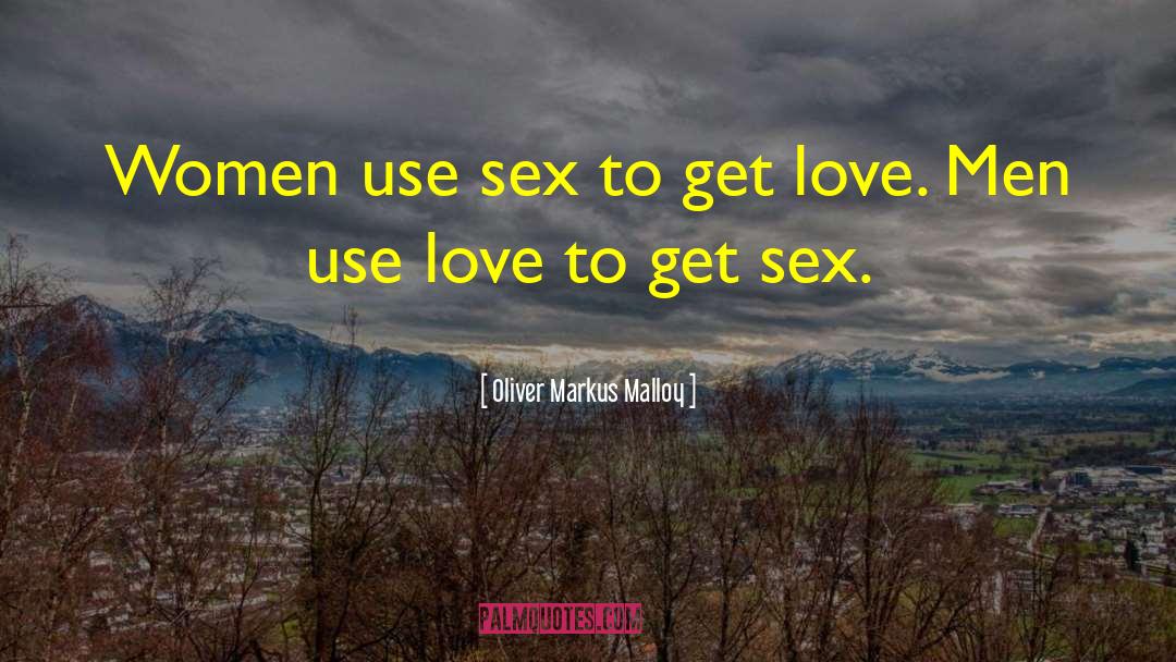 Sex Love quotes by Oliver Markus Malloy