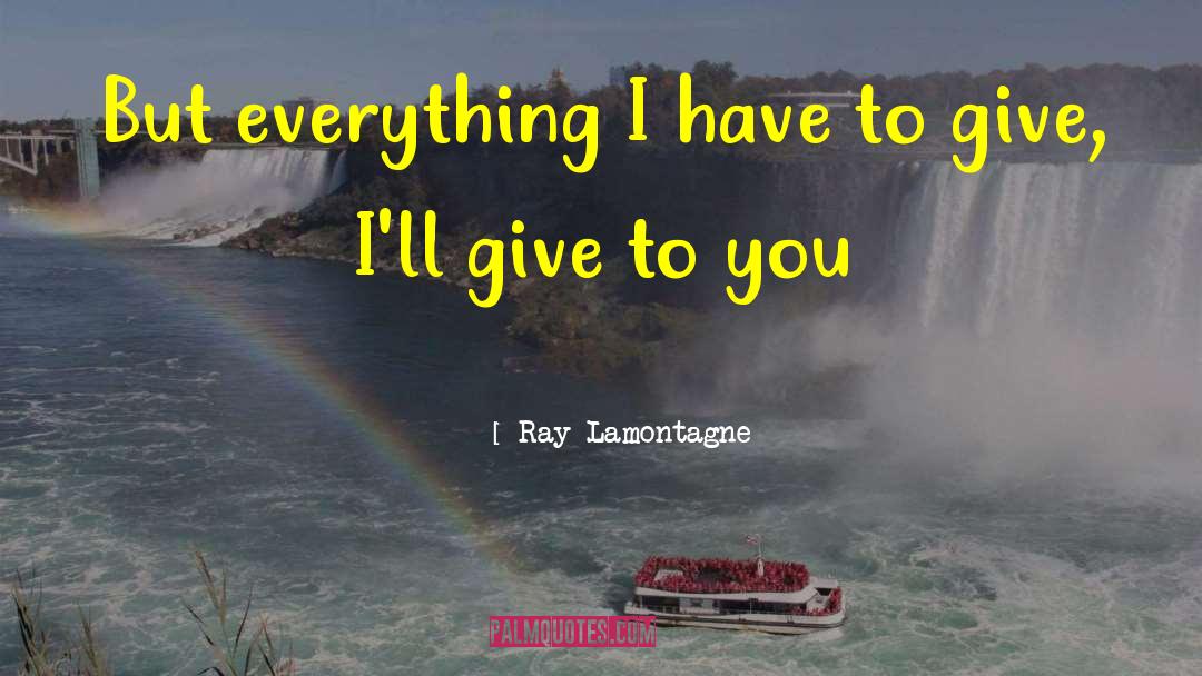 Sex Love quotes by Ray Lamontagne