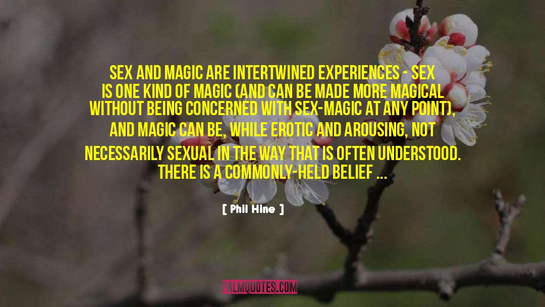 Sex Magick quotes by Phil Hine