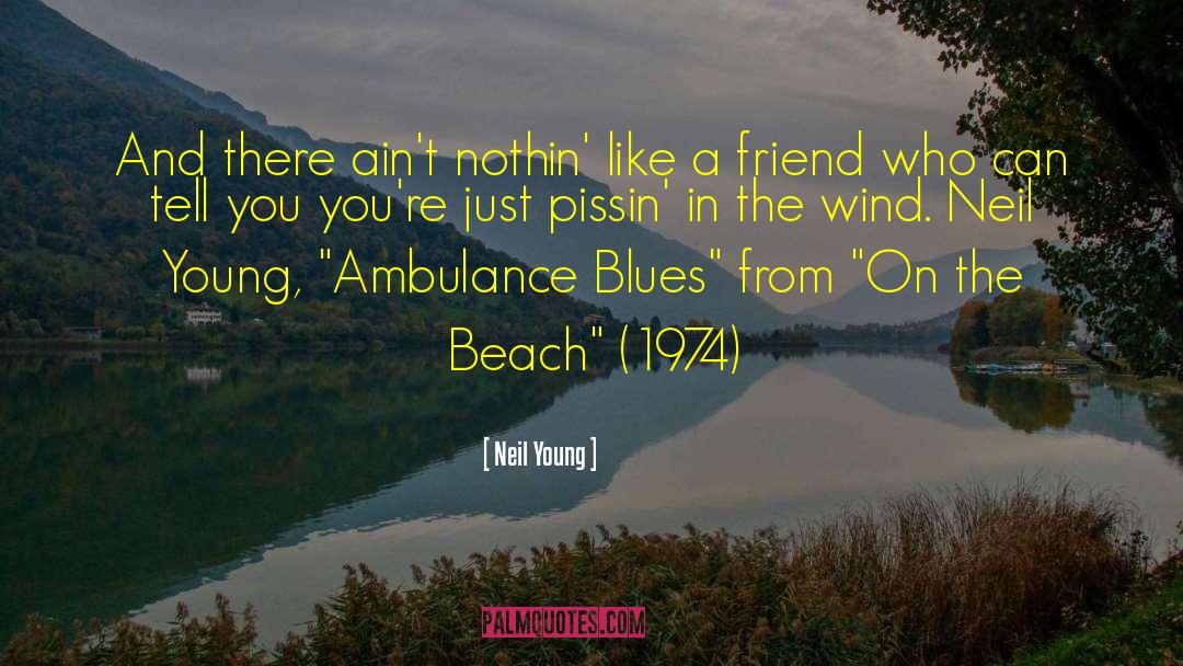 Sex On The Beach quotes by Neil Young