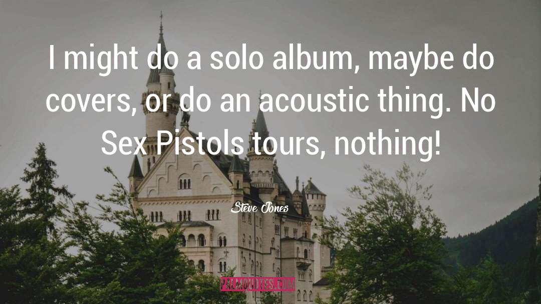 Sex Pistols quotes by Steve Jones