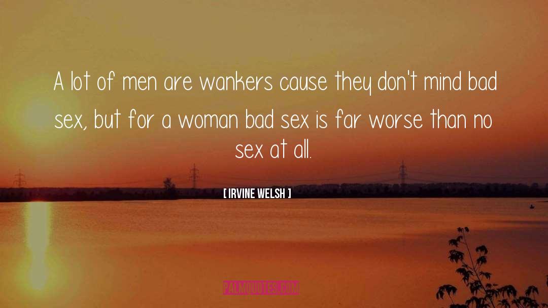 Sex quotes by Irvine Welsh