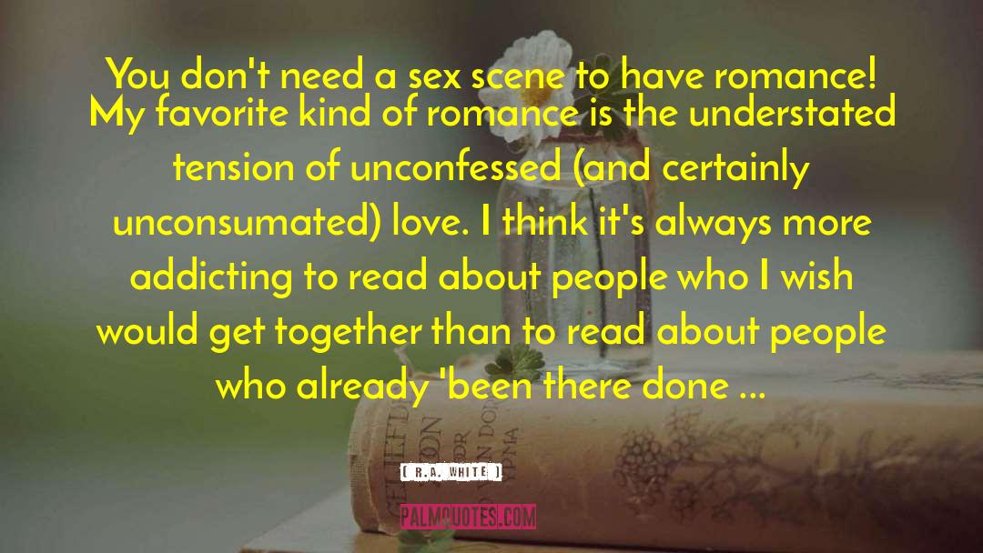 Sex Scene quotes by R.A. White