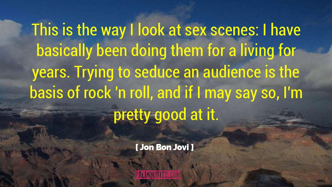 Sex Scenes quotes by Jon Bon Jovi