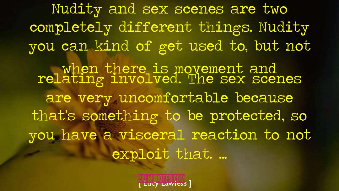 Sex Scenes quotes by Lucy Lawless