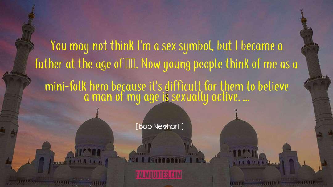 Sex Symbol quotes by Bob Newhart