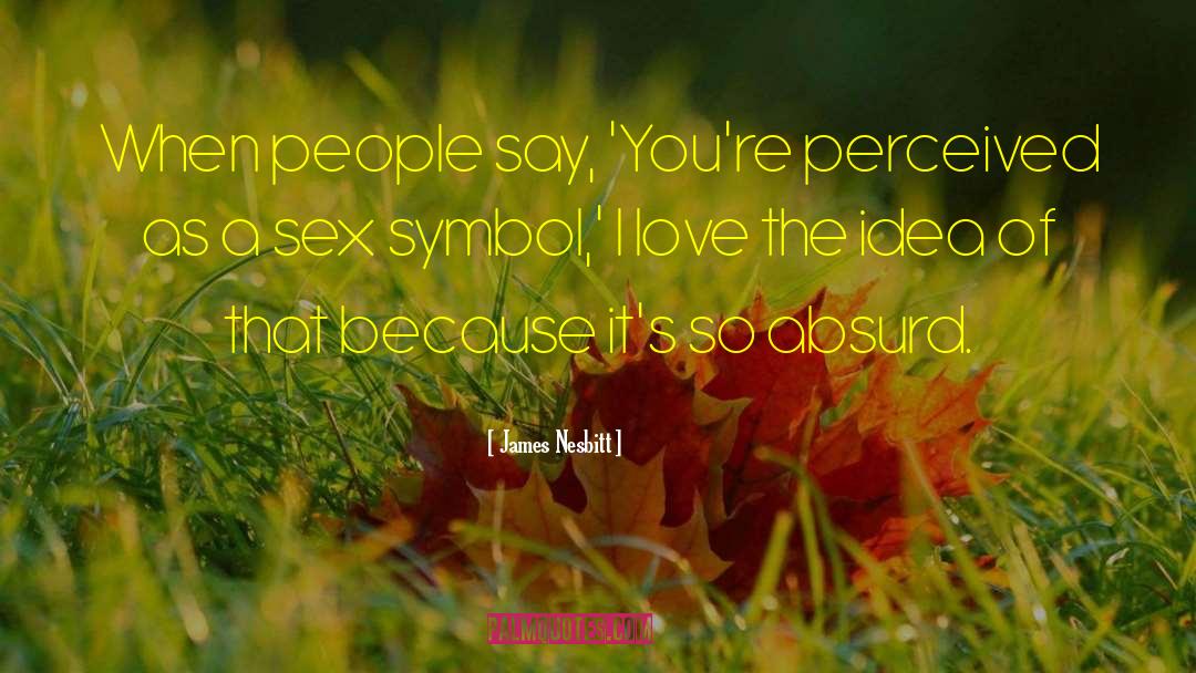 Sex Symbol quotes by James Nesbitt