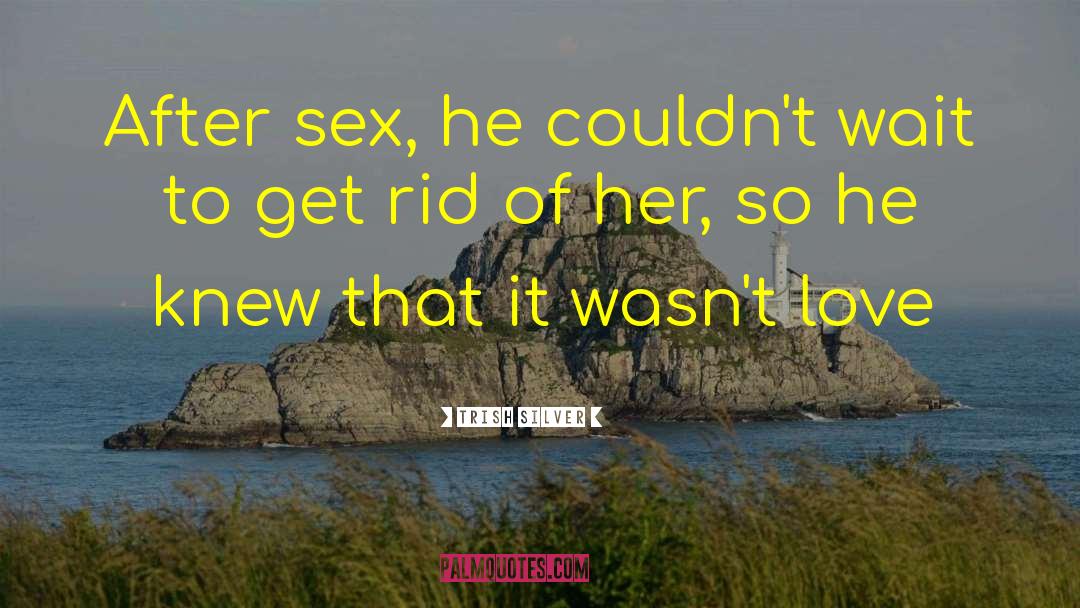 Sex Tips quotes by Trish Silver