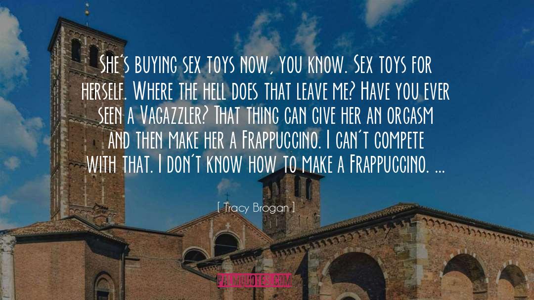 Sex Toys quotes by Tracy Brogan