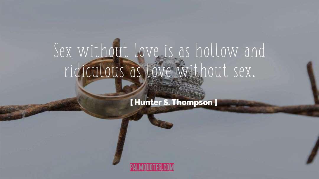 Sex Without Love quotes by Hunter S. Thompson