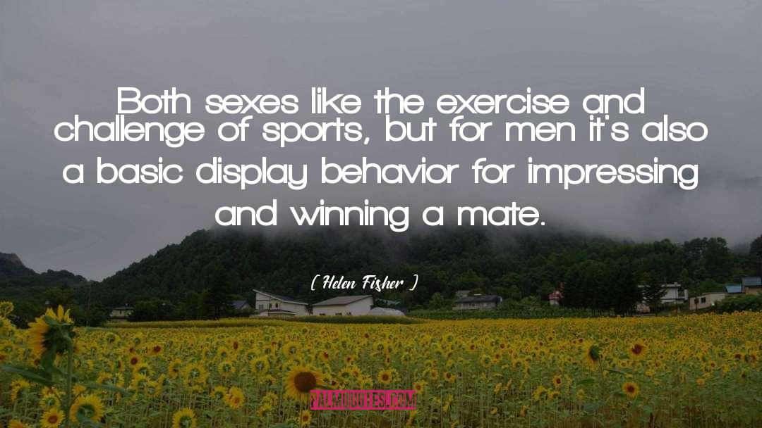 Sexes quotes by Helen Fisher