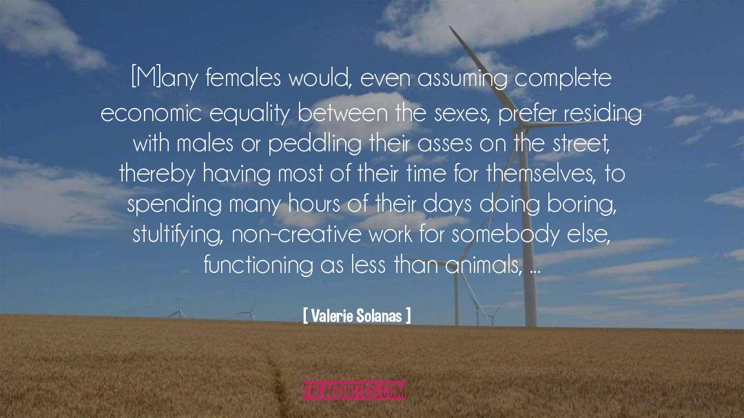 Sexes quotes by Valerie Solanas