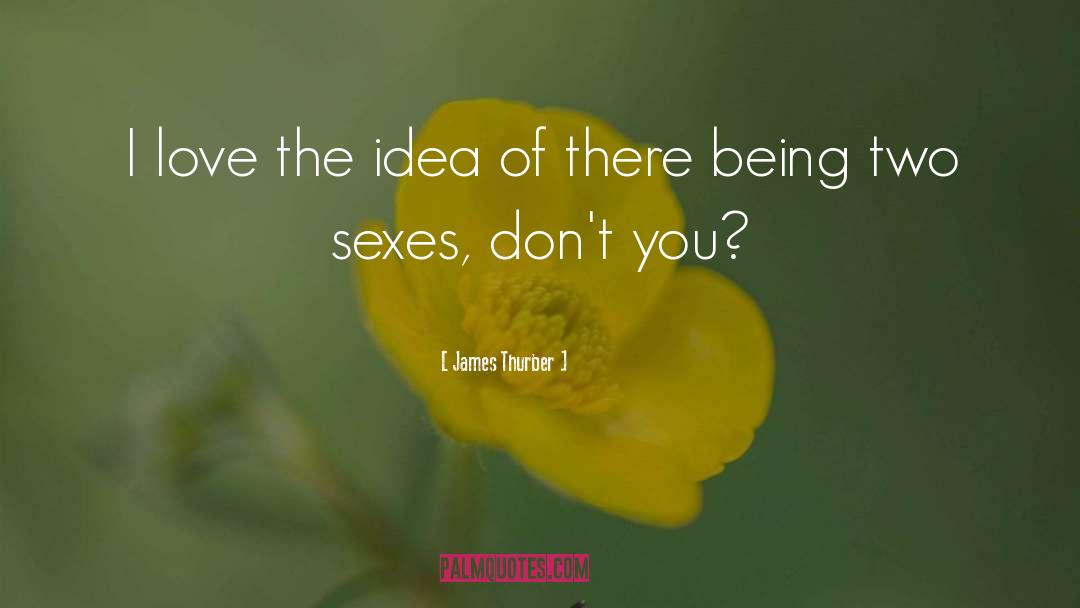 Sexes quotes by James Thurber